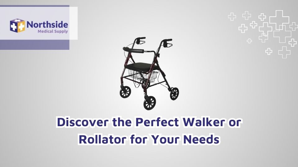 Discover the Perfect Walker or Rollator for Your Needs