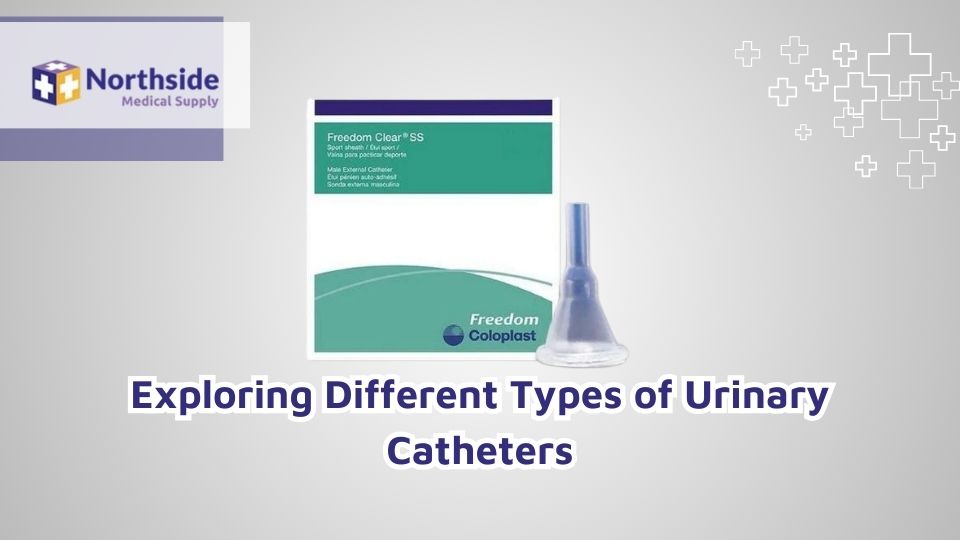 Exploring Different Types of Urinary Catheters