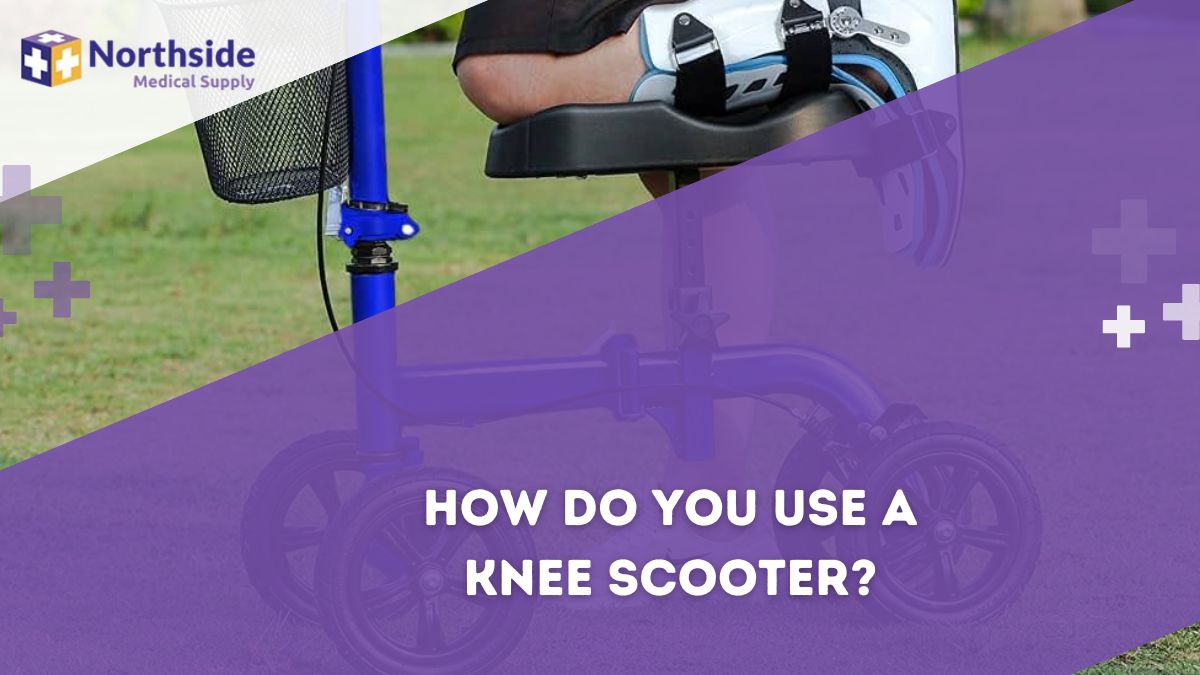 How Do You Use A Knee Scooter?