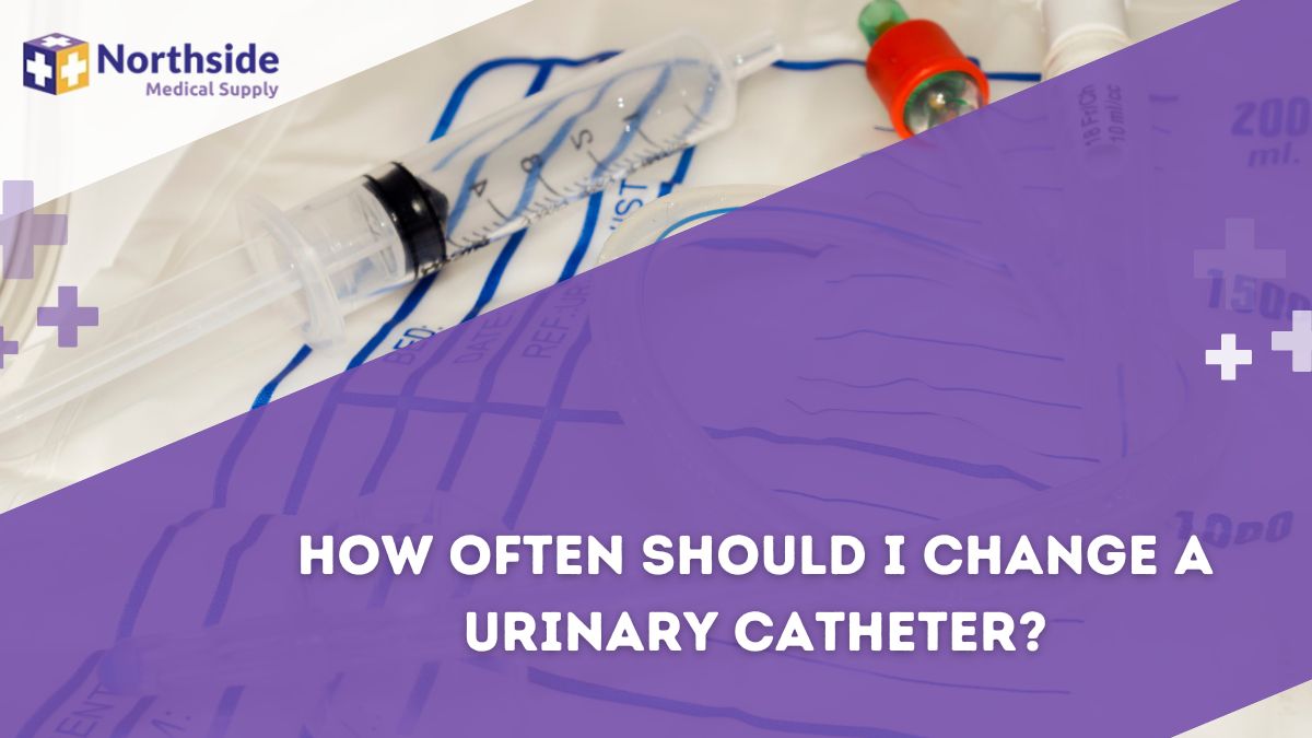 How Often Should I Change a Urinary Catheter?