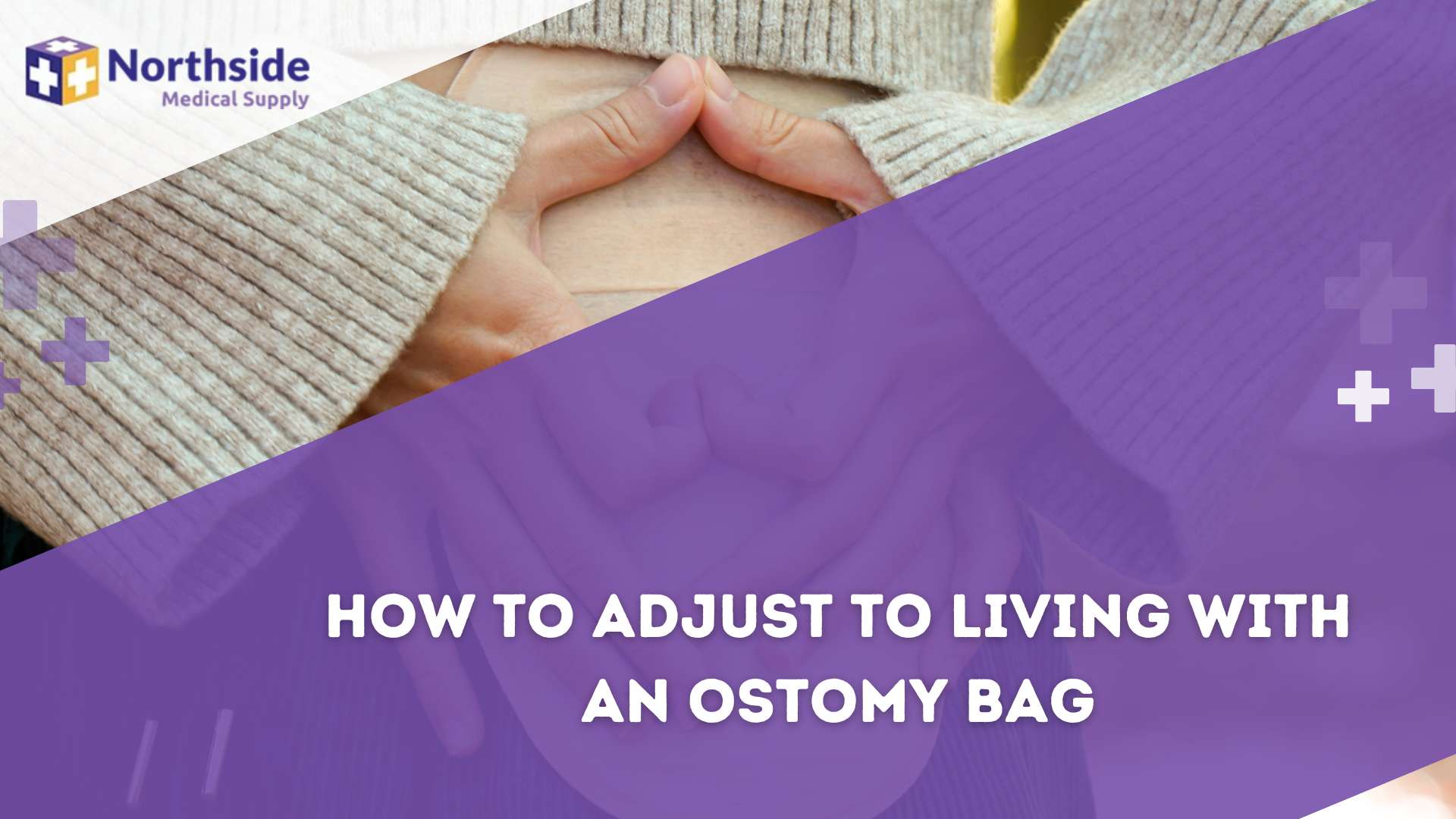 How to Adjust to Living With an Ostomy Bag