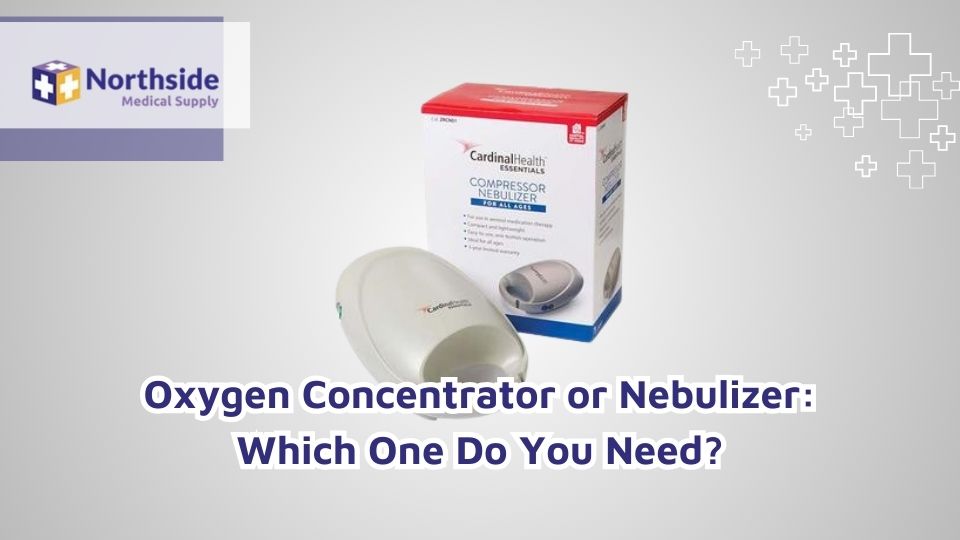 Oxygen Concentrator or Nebulizer: Which One Do You Need?