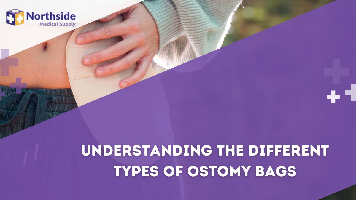 Understanding The Different Types Of Ostomy Bags