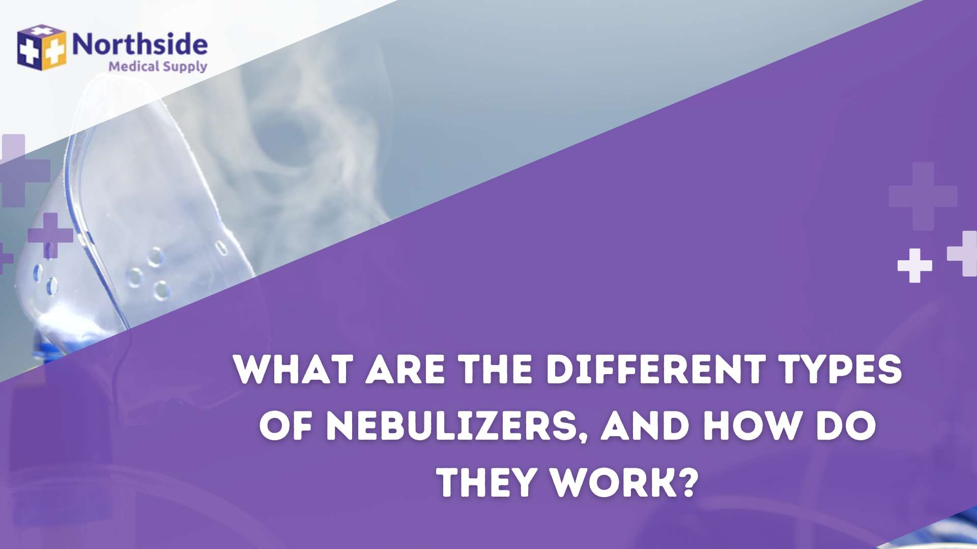 What Are the Different Types of Nebulizers, and How Do They Work?
