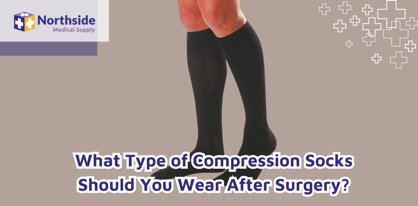 What Type of Compression Socks Should You Wear After Surgery?